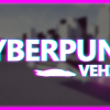 Cyberpunk Vehicle ( HoverMod + FlyMod )