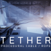 Tether - Procedural Cable / Rope UE4.27