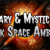 Scary & Mystical Dark Space Ambient